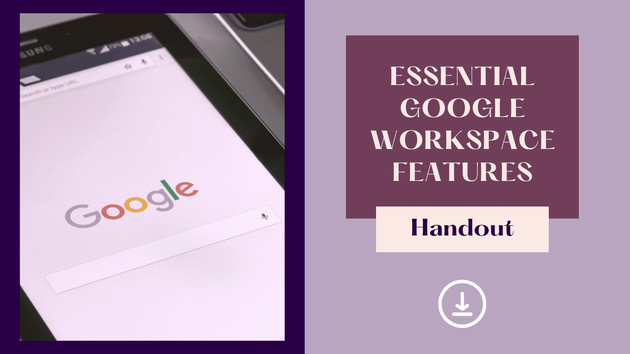 Essential Google Workspace Features Handout