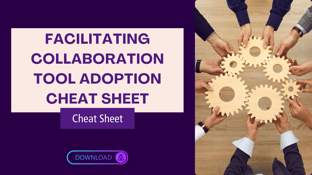 Facilitating Collaboration Tool Adoption Cheat Sheet